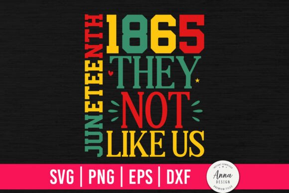 Juneteenth 1865 They Not Like Us SVG: Graphics & Templates Review